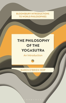 The Philosophy of the Yogasutra: An Introduction (O\'Brien-Kop Karen)(Paperback)