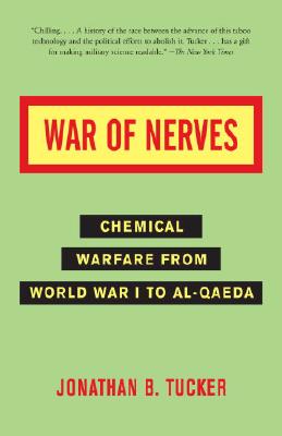 War of Nerves: Chemical Warfare from World War I to Al-Qaeda (Tucker Jonathan)(Paperback)