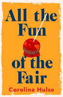 All the Fun of the Fair - A hilarious, brilliantly original coming-of-age story that will capture your heart (Hulse Caroline)(Pevná vazba)