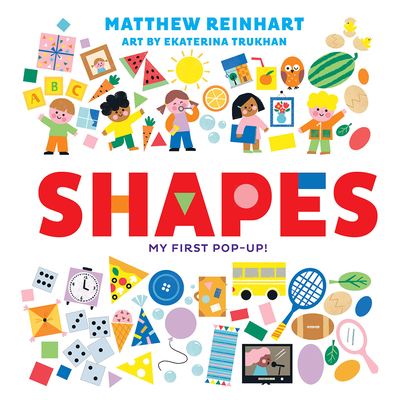 Shapes: My First Pop-Up! (a Pop Magic Book) (Reinhart Matthew)(Board Books)