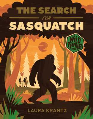 The Search for Sasquatch (a Wild Thing Book) (Krantz Laura)(Pevná vazba)