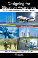 Designing for Situation Awareness: An Approach to User-Centered Design, Second Edition (Endsley Mica R.)(Paperback)