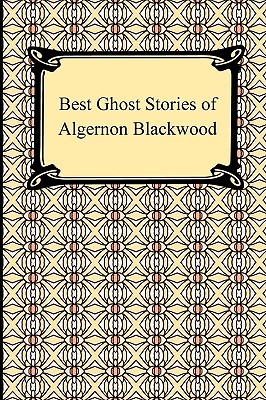 Best Ghost Stories of Algernon Blackwood (Blackwood Algernon)(Paperback)