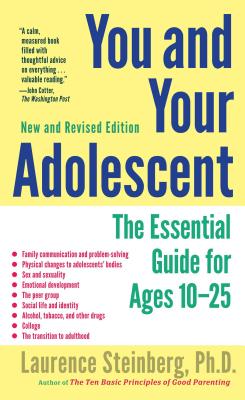 You and Your Adolescent: The Essential Guide for Ages 10-25 (Steinberg Laurence)(Paperback)