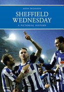 Sheffield Wednesday a Pictorial History (Dickinson Jason)(Paperback)