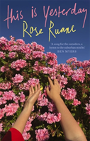 This Is Yesterday (Ruane Rose)(Paperback / softback)