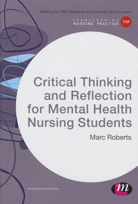 Critical Thinking and Reflection for Mental Health Nursing Students (Roberts Marc)(Paperback)