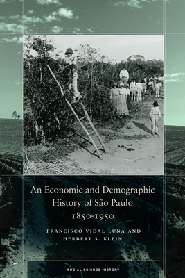 An Economic and Demographic History of So Paulo, 1850-1950 (Luna Francisco Vidal)(Pevná vazba)