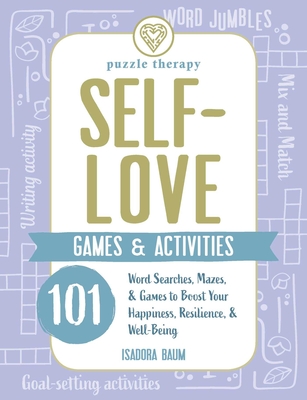 Self-Love Games & Activities: 125 Word Searches, Mazes, & Games to Boost Your Happiness, Resilience, & Well-Being (Baum Isadora)(Paperback)