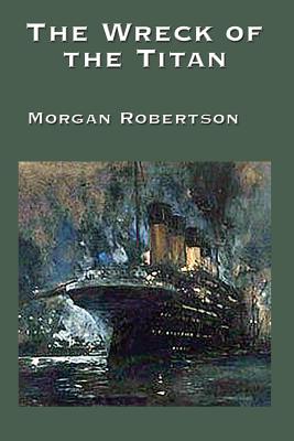 The Wreck of the Titan (Robertson Morgan)(Paperback)