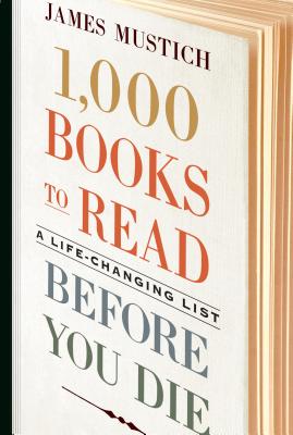 1,000 Books to Read Before You Die: A Life-Changing List (Mustich James)(Pevná vazba)