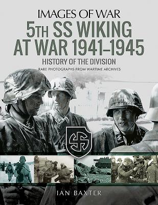 5th SS Wiking at War 1941-1945: History of the Division (Baxter Ian)(Paperback)