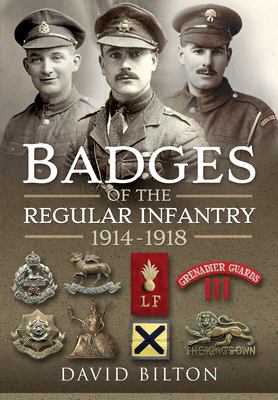Badges of the Regular Infantry, 1914-1918 (Bilton David)(Pevná vazba)