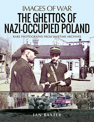 The Ghettos of Nazi-Occupied Poland (Baxter Ian)(Paperback)
