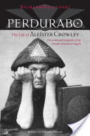 Perdurabo, Revised and Expanded Edition: The Life of Aleister Crowley (Kaczynski Richard)(Pevná vazba)