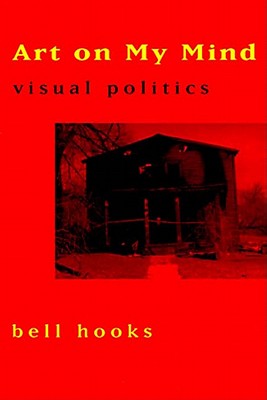 Art on My Mind: Visual Politics (Hooks Bell)(Paperback)
