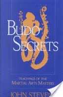Budo Secrets: Teachings of the Martial Arts Masters (Stevens John)(Paperback)