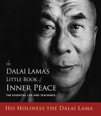 The Dalai Lama\'s Little Book of Inner Peace: The Essential Life and Teachings (Dalai Lama)(Paperback)