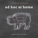 Ad Hoc at Home (Keller Thomas)(Pevná vazba)