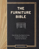 The Furniture Bible: Everything You Need to Know to Identify, Restore & Care for Furniture (Pourny Christophe)(Pevná vazba)