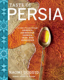 Taste of Persia: A Cook's Travels Through Armenia, Azerbaijan, Georgia, Iran, and Kurdistan (Duguid Naomi)(Pevná vazba)