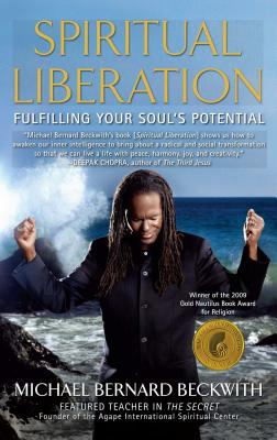 Spiritual Liberation: Fulfilling Your Soul\'s Potential (Beckwith Michael Bernard)(Paperback)