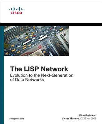 The LISP Network: Evolution to the Next-Generation of Data Networks (Moreno Victor)(Paperback)
