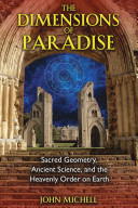 The Dimensions of Paradise: Sacred Geometry, Ancient Science, and the Heavenly Order on Earth (Michell John)(Paperback)