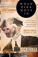 When Pigs Move in: How to Sweep Clean the Demonic Influences Impacting Your Life and the Lives of Others (Dickerman Don)(Paperback)