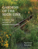 Gardens of the High Line: Elevating the Nature of Modern Landscapes (Oudolf Piet)(Paperback)