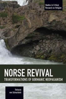 Norse Revival: Transformations of Germanic Neopaganism (Von Schnurbein Stefanie)(Paperback)