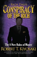 Rich Dad\'s Conspiracy of the Rich - The 8 New Rules of Money (Kiyosaki Robert T.)(Paperback / softback)