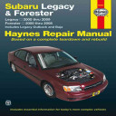 Subaru Legacy 2000 Thru 2009 & Forester 2000 Thru 2008 Haynes Repair Manual: Legacy 2000 Thru 2009 - Forester 2000 Thru 2008 - Includes Legacy Outback (Editors of Haynes Manuals)(P