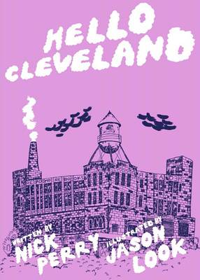 Hello Cleveland: Things You Should Know about the Most Unique City in the World (Perry Nick)(Paperback)
