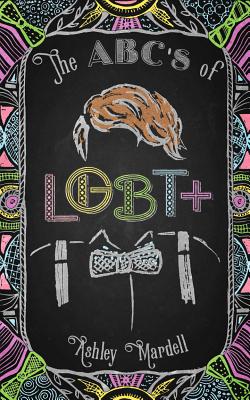 The Abc\'s of Lgbt+: (Gender Identity Book for Teens, Teen & Young Adult Lgbt Issues) (Mardell Ashley)(Paperback)