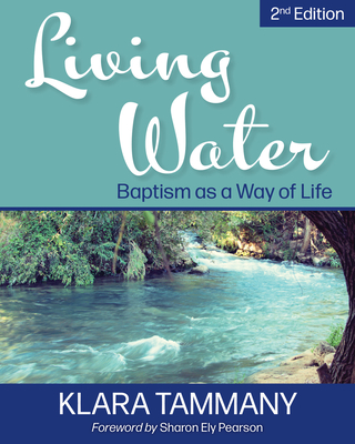 Living Water: Baptism as a Way of Life (Tammany Klara)(Paperback)