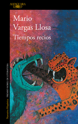 Tiempos Recios / Fierce Times (Llosa Mario Vargas)(Paperback)