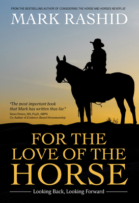 For the Love of the Horse: Looking Back, Looking Forward (Rashid Mark)(Paperback)
