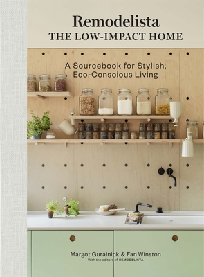 Remodelista: The Low-Impact Home: A Sourcebook for Stylish, Eco-Conscious Living (Guralnick Margot)(Pevná vazba)