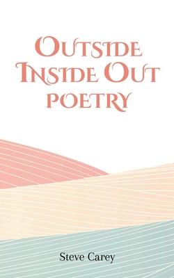 Outside Inside Out - Poetry (Carey Steve)(Paperback)