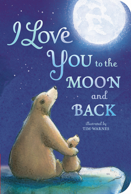 I Love You to the Moon and Back (Hepworth Amelia)(Board Books)