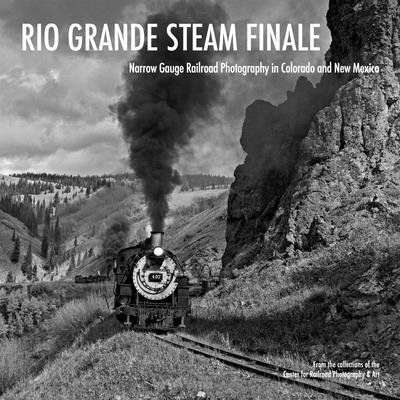 Rio Grande Steam Finale: Narrow Gauge Railroad Photography in Colorado and New Mexico (Lothes Scott)(Pevná vazba)