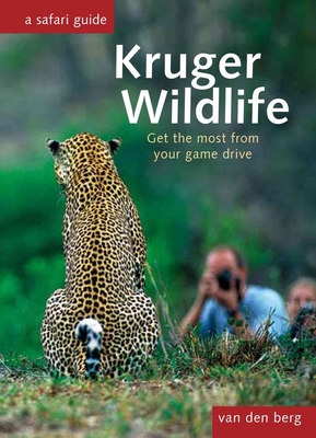 Kruger Wildlife: Get the Most from Your Game Drive (Van Den Berg Philip And Ingrid)(Paperback)