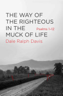 The Way of the Righteous in the Muck of Life: Psalms 1-12 (Davis Dale Ralph)(Paperback)