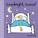 Goodnight, Goose (Wall Laura)(Board book)