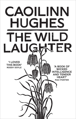 The Wild Laughter: Winner of the 2021 Encore Award (Hughes Caoilinn)(Pevná vazba)