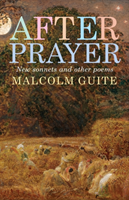 After Prayer: New Sonnets and Other Poems (Guite Malcolm)(Paperback)