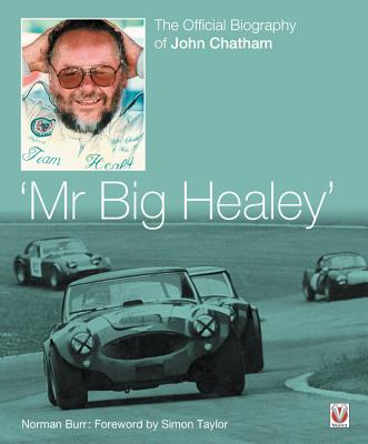 Mr. Big Healey: The Official Biography of John Chatham (Burr Norman)(Paperback)