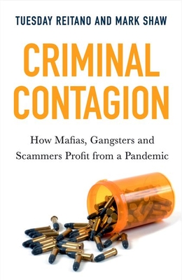 Criminal Contagion: How Mafias, Gangsters and Scammers Profit from a Pandemic (Reitano Tuesday)(Pevná vazba)