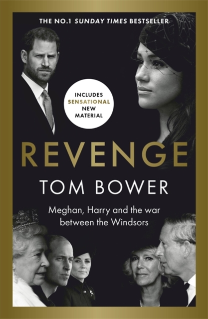 Revenge - Meghan, Harry and the war between the Windsors. The Sunday Times no 1 bestseller (Bower Tom)(Paperback / softback)